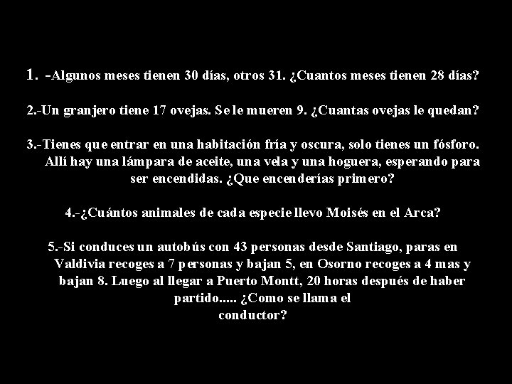 1. -Algunos meses tienen 30 días, otros 31. ¿Cuantos meses tienen 28 días? 2.