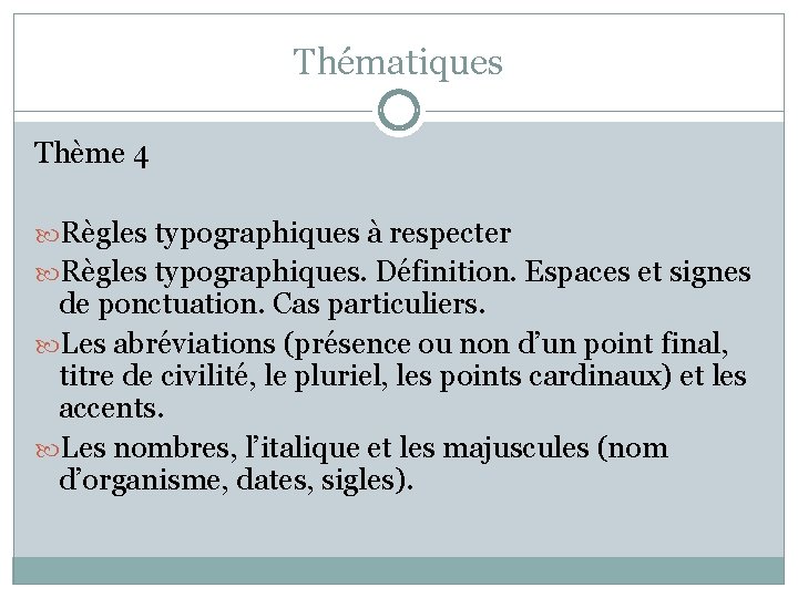 Thématiques Thème 4 Règles typographiques à respecter Règles typographiques. Définition. Espaces et signes de