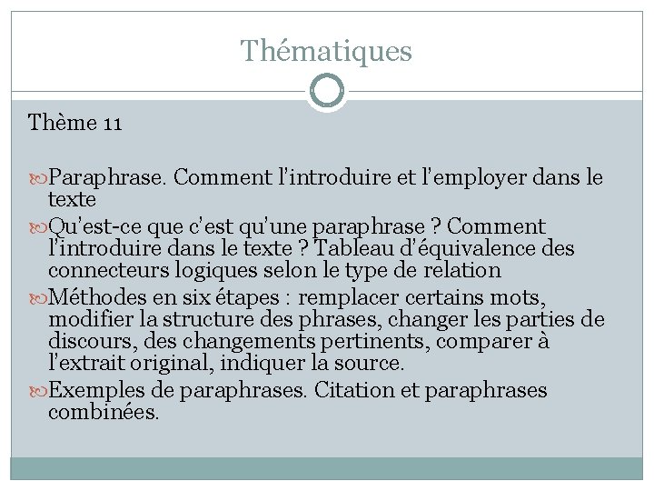 Thématiques Thème 11 Paraphrase. Comment l’introduire et l’employer dans le texte Qu’est-ce que c’est