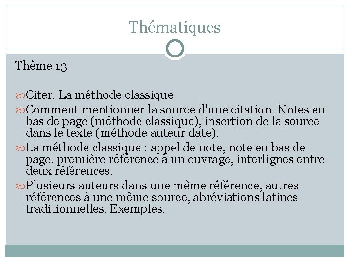 Thématiques Thème 13 Citer. La méthode classique Commentionner la source d'une citation. Notes en