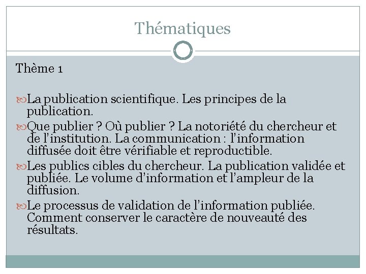 Thématiques Thème 1 La publication scientifique. Les principes de la publication. Que publier ?