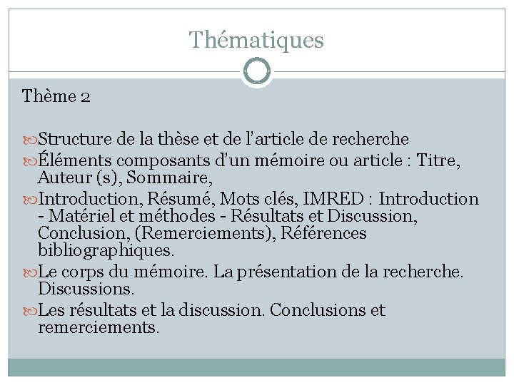 Thématiques Thème 2 Structure de la thèse et de l’article de recherche Éléments composants