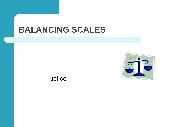 BALANCING SCALES justice 