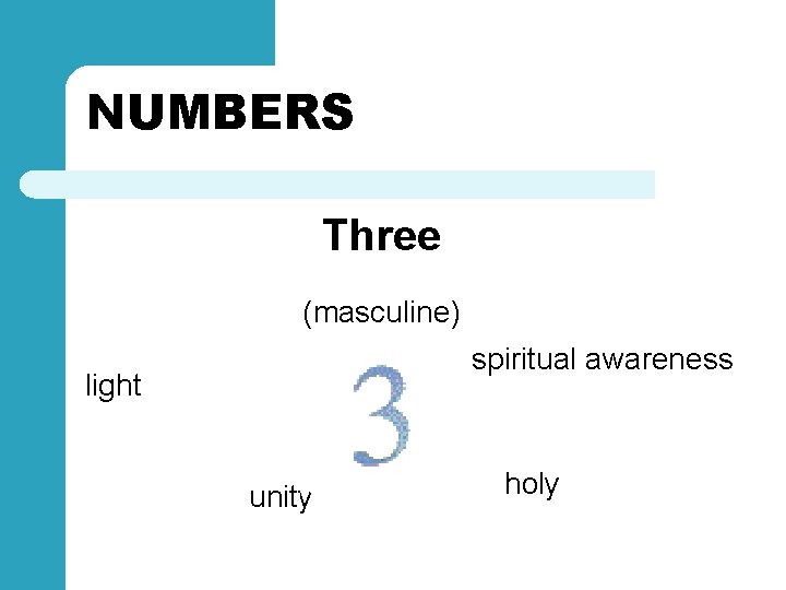 NUMBERS Three (masculine) spiritual awareness light unity holy 