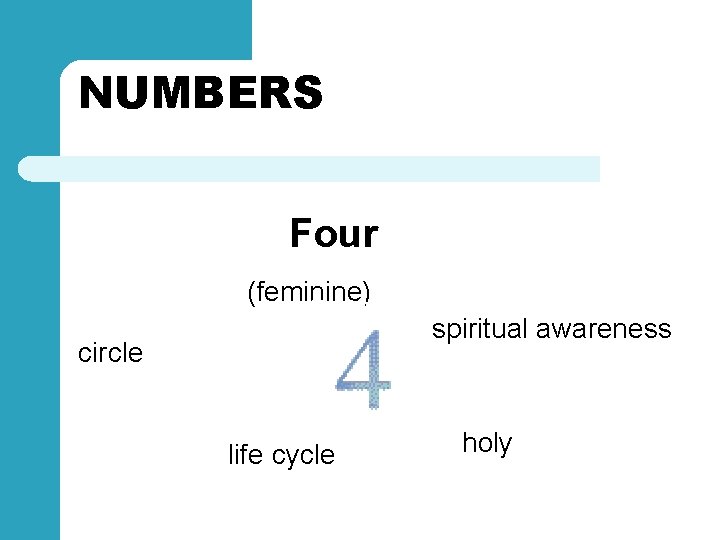 NUMBERS Four (feminine) spiritual awareness circle life cycle holy 