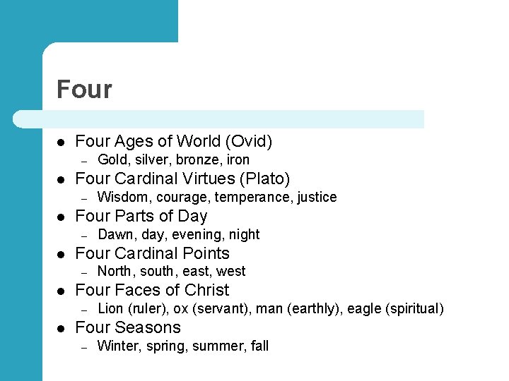 Four l Four Ages of World (Ovid) – l Four Cardinal Virtues (Plato) –