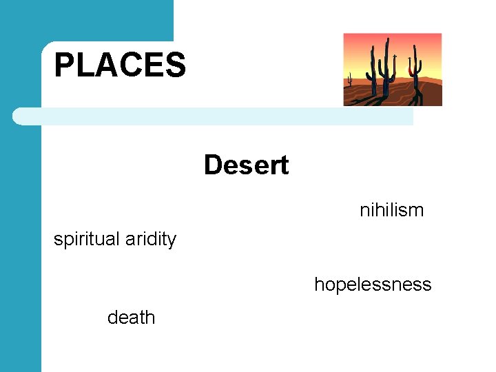 PLACES Desert nihilism spiritual aridity hopelessness death 