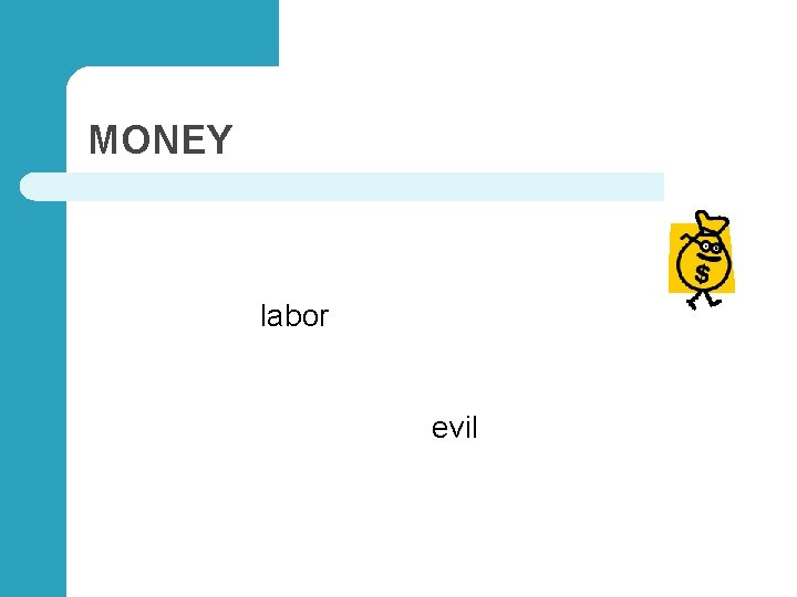 MONEY labor evil 