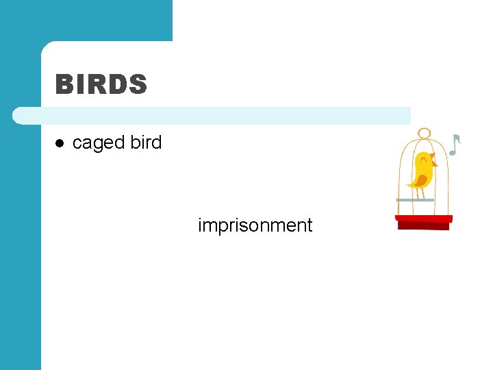 BIRDS l caged bird imprisonment 