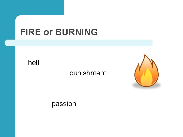 FIRE or BURNING hell punishment passion 
