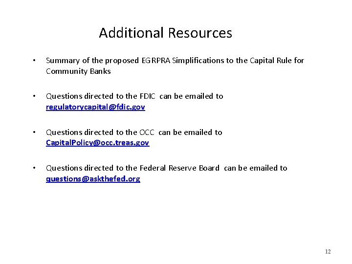 Additional Resources • Summary of the proposed EGRPRA Simplifications to the Capital Rule for