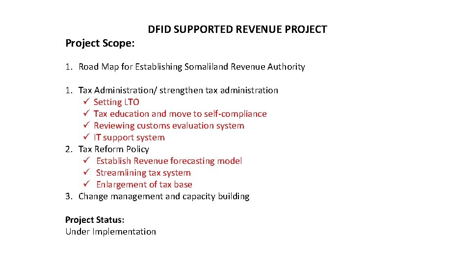 Project Scope: DFID SUPPORTED REVENUE PROJECT 1. Road Map for Establishing Somaliland Revenue Authority