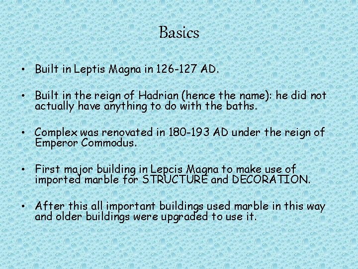 Basics • Built in Leptis Magna in 126 -127 AD. • Built in the