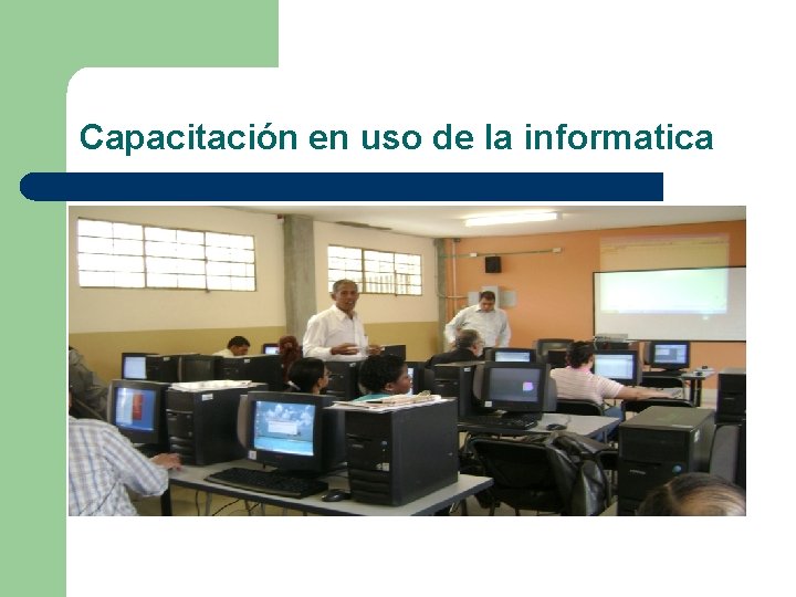 Capacitación en uso de la informatica 