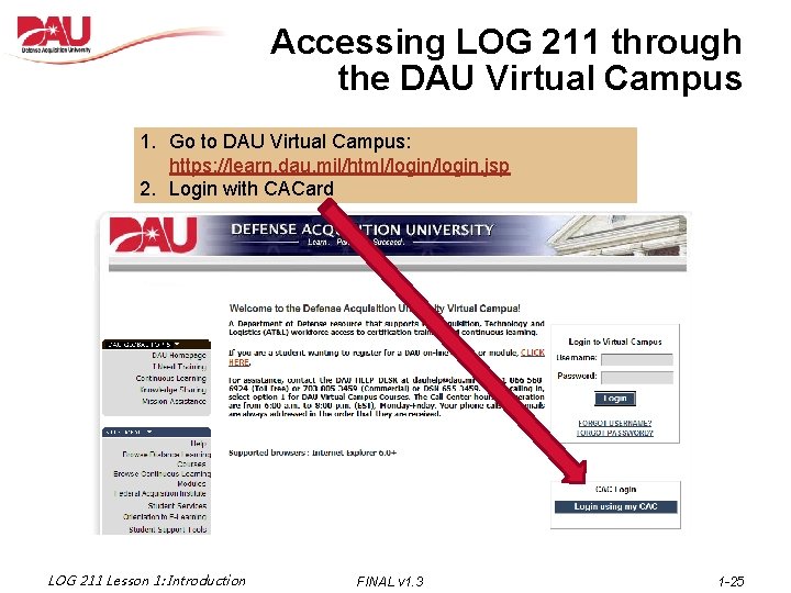 Accessing LOG 211 through the DAU Virtual Campus 1. Go to DAU Virtual Campus: