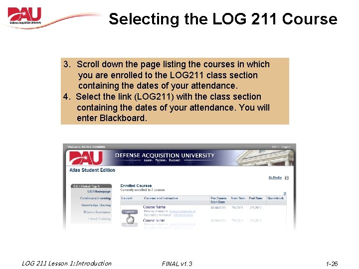 Selecting the LOG 211 Course 3. Scroll down the page listing the courses in