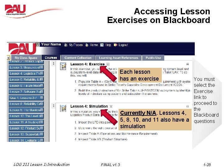 Accessing Lesson Exercises on Blackboard Each lesson has an exercise You must select the