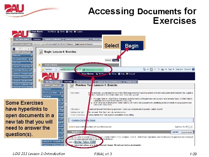 Accessing Documents for Exercises Select Begin Some Exercises have hyperlinks to open documents in
