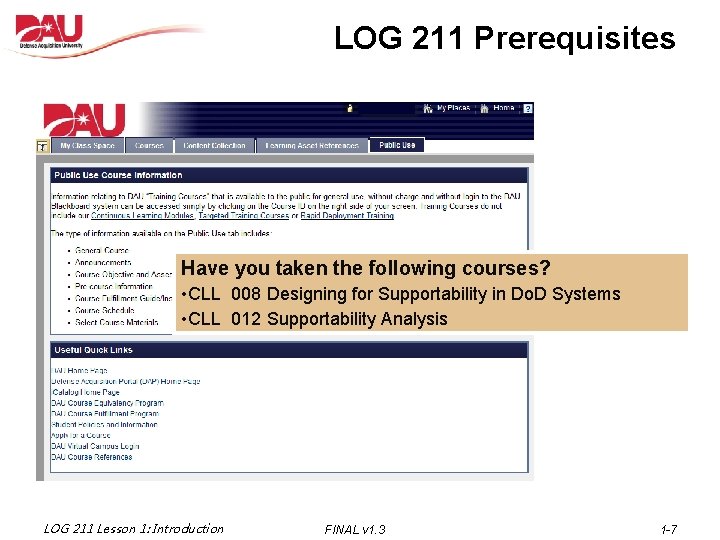 LOG 211 Prerequisites Have you taken the following courses? • CLL 008 Designing for