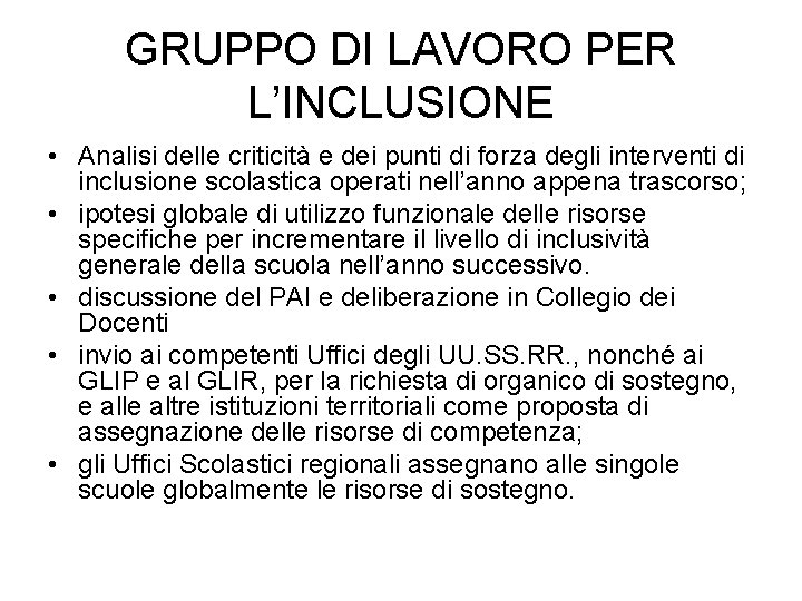 GRUPPO DI LAVORO PER L’INCLUSIONE • Analisi delle criticità e dei punti di forza GRUPPO DI LAVORO PER L’INCLUSIONE • Analisi delle criticità e dei punti di forza