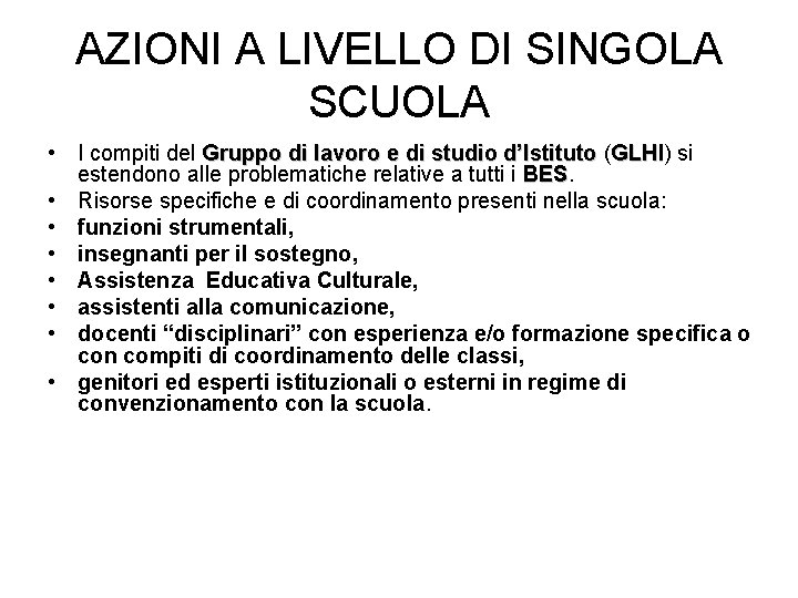 AZIONI A LIVELLO DI SINGOLA SCUOLA • I compiti del Gruppo di lavoro e