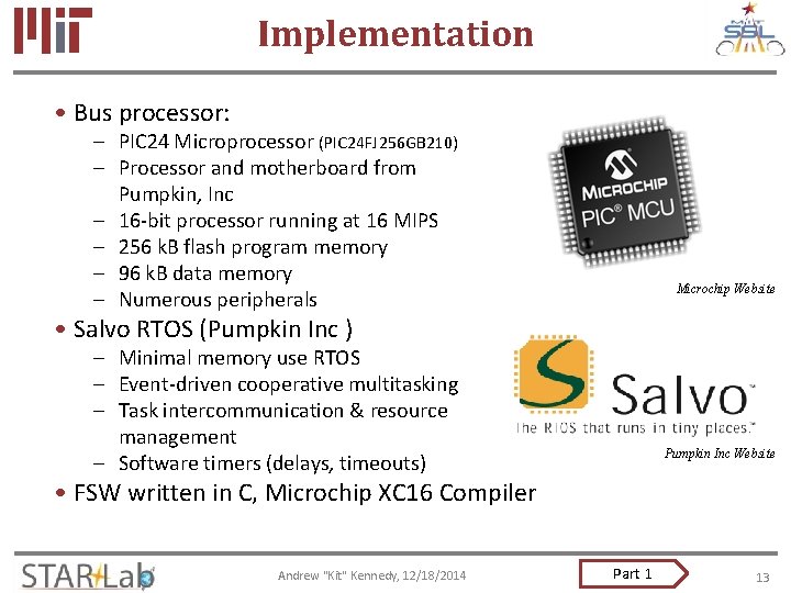 Implementation • Bus processor: – PIC 24 Microprocessor (PIC 24 FJ 256 GB 210)
