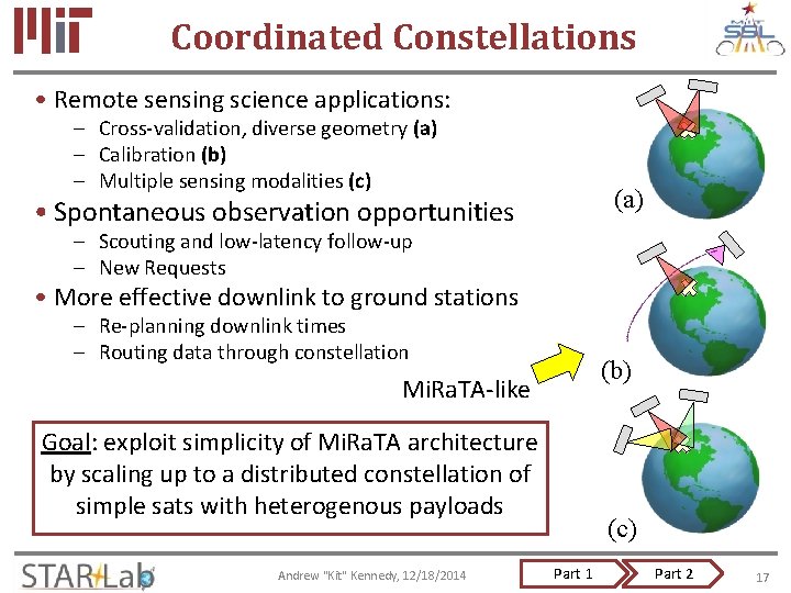 Coordinated Constellations • Remote sensing science applications: – Cross-validation, diverse geometry (a) – Calibration