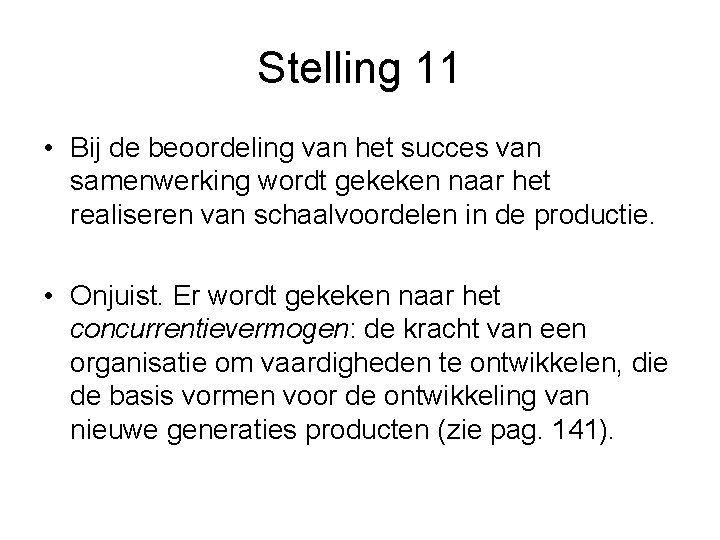 Stelling 11 • Bij de beoordeling van het succes van samenwerking wordt gekeken naar