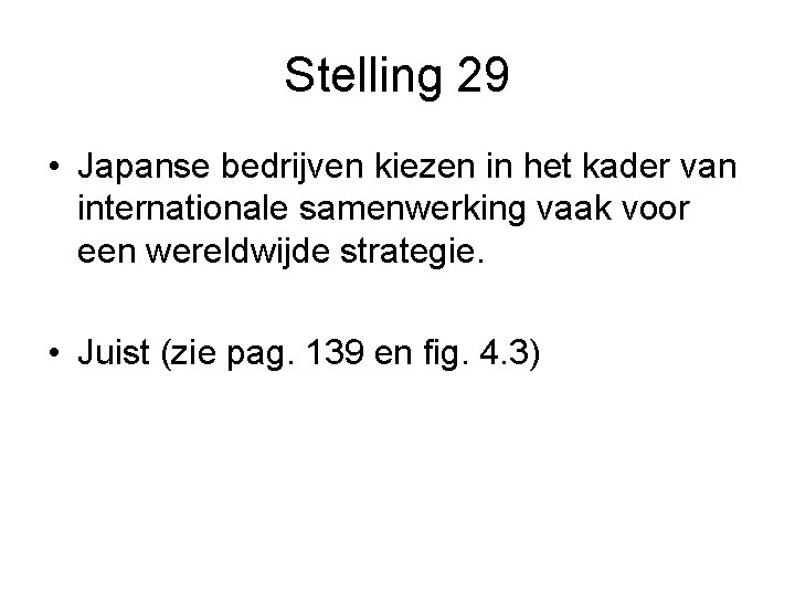 Stelling 29 • Japanse bedrijven kiezen in het kader van internationale samenwerking vaak voor