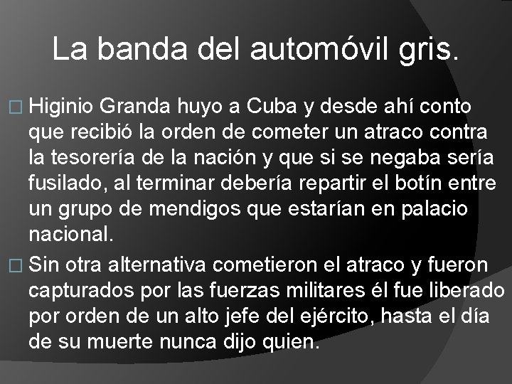 La banda del automóvil gris. � Higinio Granda huyo a Cuba y desde ahí