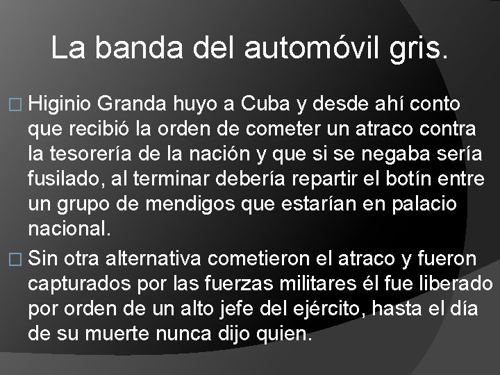La banda del automóvil gris. � Higinio Granda huyo a Cuba y desde ahí La banda del automóvil gris. � Higinio Granda huyo a Cuba y desde ahí