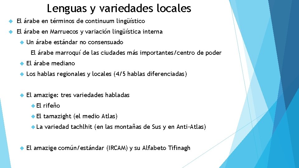 Lenguas y variedades locales El árabe en términos de continuum lingüístico El árabe en