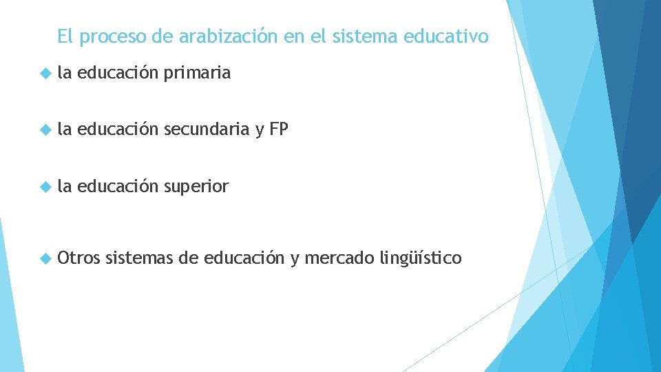 El proceso de arabización en el sistema educativo la educación primaria la educación secundaria