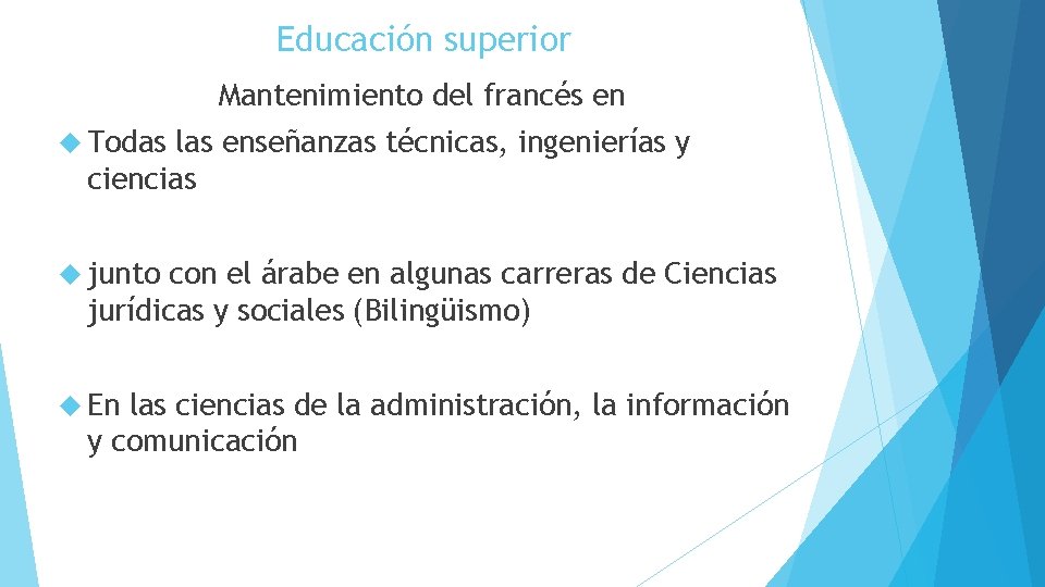 Educación superior Mantenimiento del francés en Todas las enseñanzas técnicas, ingenierías y ciencias junto