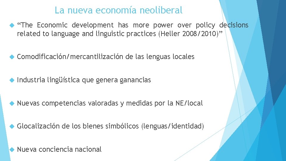 La nueva economía neoliberal “The Economic development has more power over policy decisions related