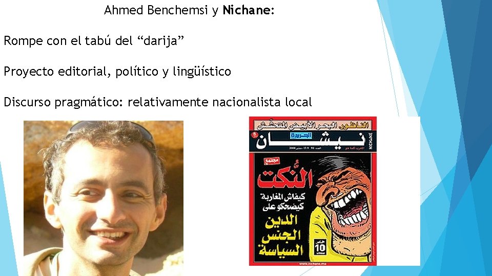 Ahmed Benchemsi y Nichane: Rompe con el tabú del “darija” Proyecto editorial, político y