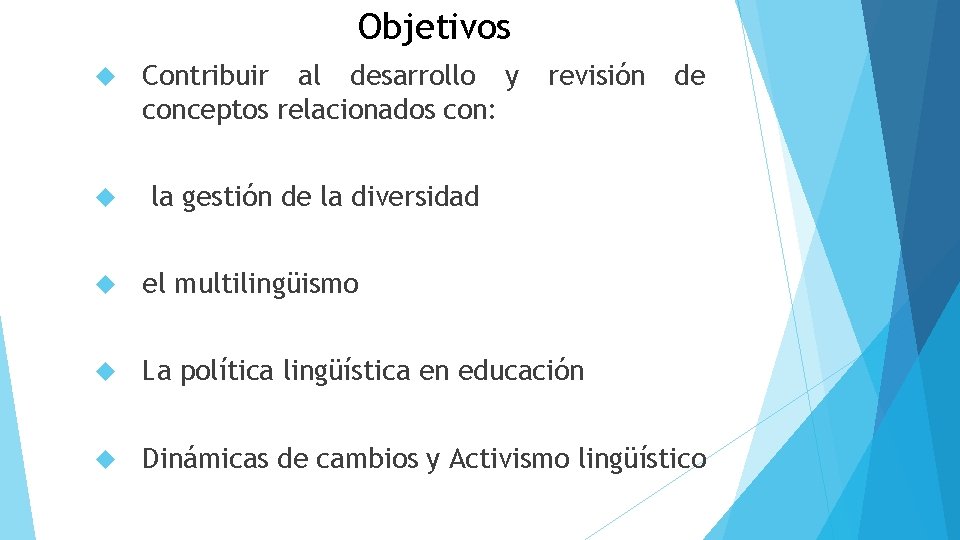 Objetivos Contribuir al desarrollo y conceptos relacionados con: revisión de la gestión de la