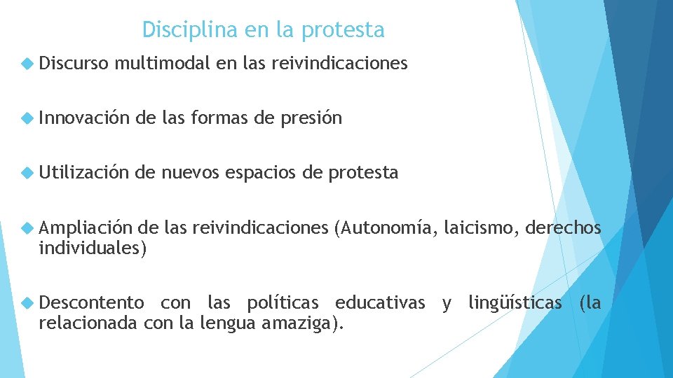 Disciplina en la protesta Discurso multimodal en las reivindicaciones Innovación de las formas de