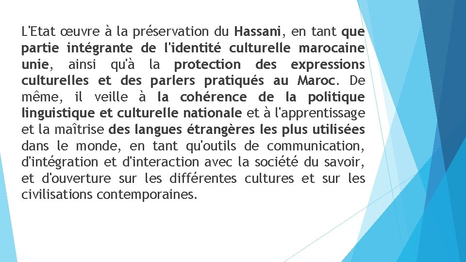 L'Etat œuvre à la préservation du Hassani, en tant que partie intégrante de l'identité