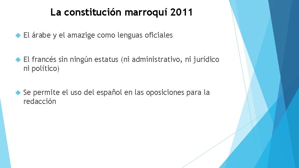 La constitución marroquí 2011 El árabe y el amazige como lenguas oficiales El francés