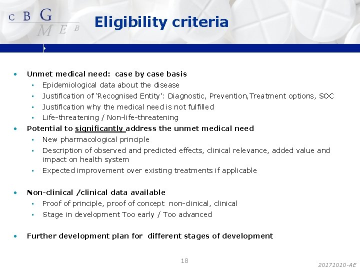 Eligibility criteria • • Unmet medical need: case by case basis • Epidemiological data