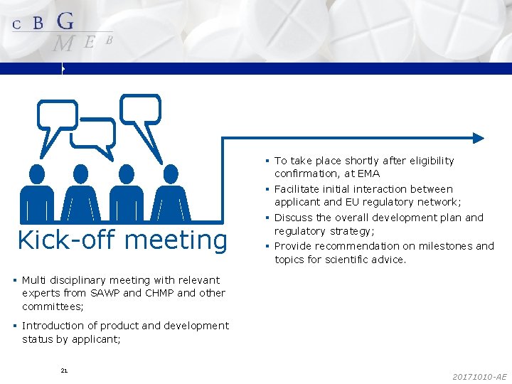§ To take place shortly after eligibility confirmation, at EMA § Facilitate initial interaction