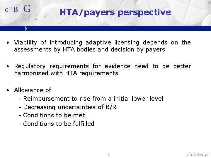 HTA/payers perspective • Viability of introducing adaptive licensing depends on the assessments by HTA