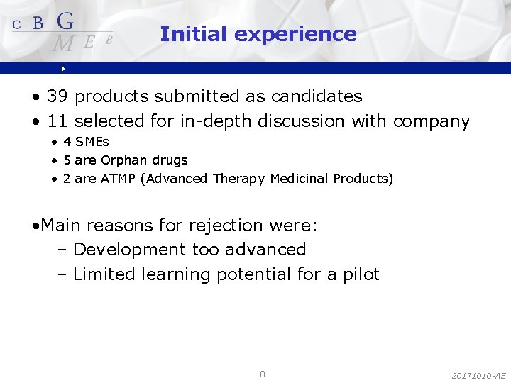 Initial experience • 39 products submitted as candidates • 11 selected for in-depth discussion