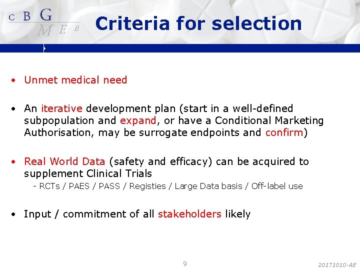 Criteria for selection • Unmet medical need • An iterative development plan (start in