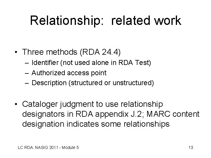 Relationship: related work • Three methods (RDA 24. 4) – Identifier (not used alone