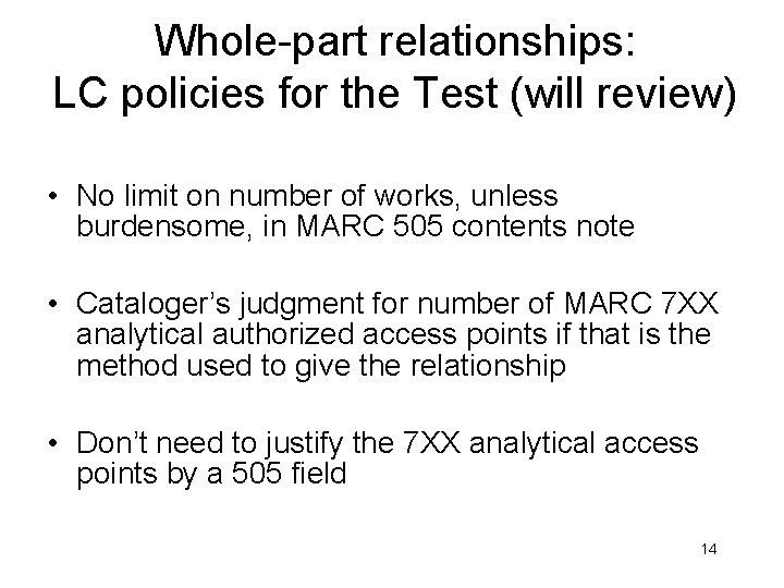 Whole-part relationships: LC policies for the Test (will review) • No limit on number