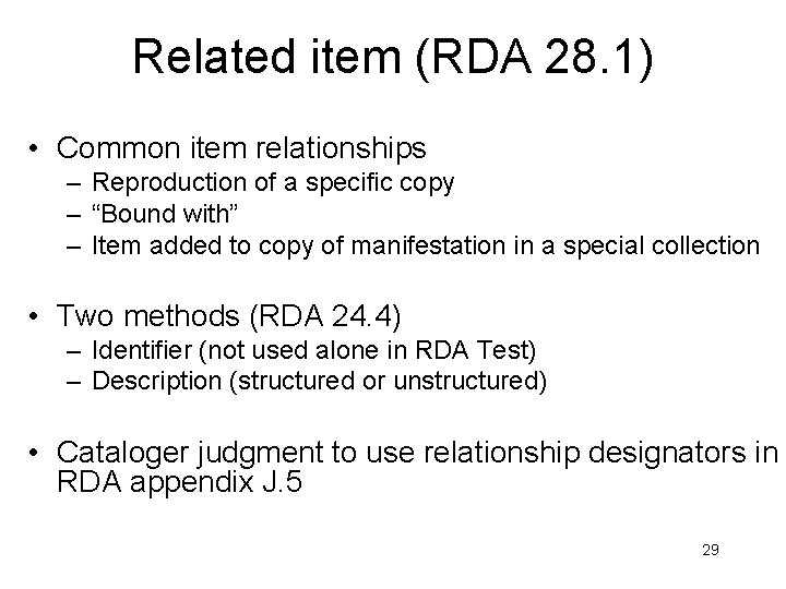 Related item (RDA 28. 1) • Common item relationships – Reproduction of a specific