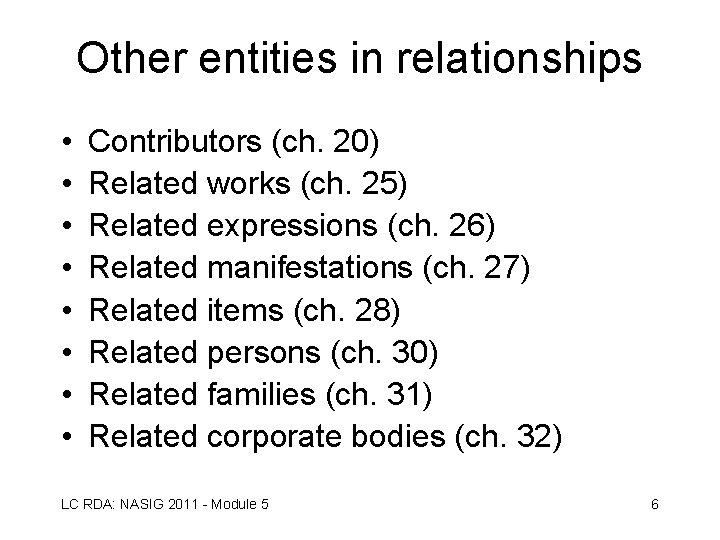 Other entities in relationships • • Contributors (ch. 20) Related works (ch. 25) Related