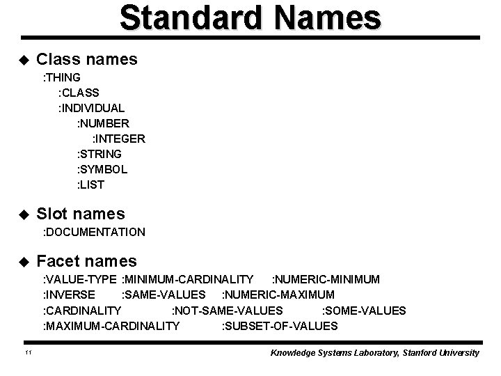 Standard Names u Class names : THING : CLASS : INDIVIDUAL : NUMBER :